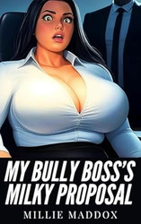 My Bully Boss's Milky Proposal