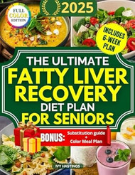 The Ultimate Fatty Liver Recovery Diet Plan for Seniors