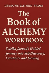 Lessons Gained from The Book of Alchemy Workbook