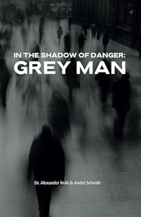 In the Shadow of Danger: Grey Man