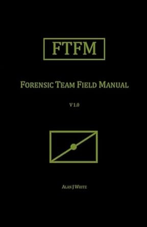 Forensic Team Field Manual