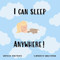 I Can Sleep Anywhere!