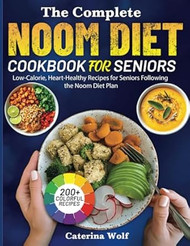 The Complete Noom Diet Cookbook for Seniors