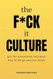 The F*Ck it Culture