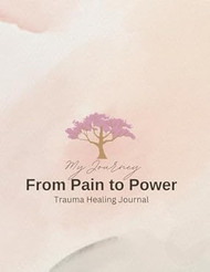 My Journey From Pain to Power