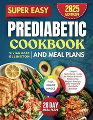 Super Easy Prediabetic Cookbook and Meal Plans