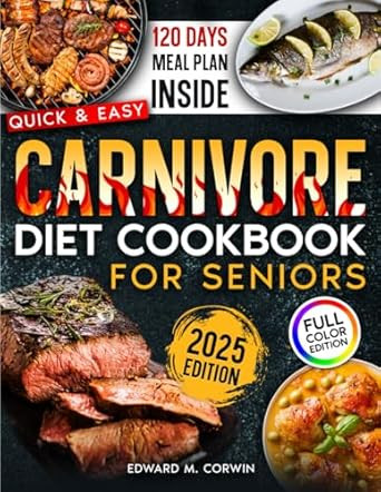 Quick & Easy Carnivore Diet Cookbook for Seniors