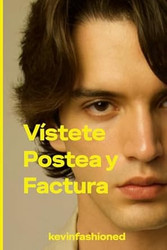 Vistete Postea y factura: como ser un influencer de moda
