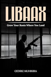 Libaax: Grow Your Roots Where You Land