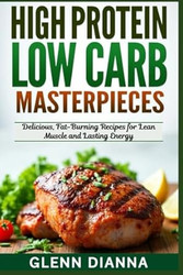 HIGH PROTEIN-LOW CARB MASTERPIECES