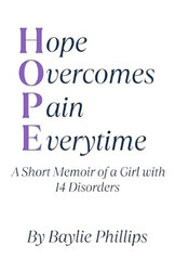 HOPE: Hope Overcomes Pain Everytime: A Short Memoir of a