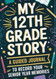 My 12th Grade Story My 12th Grade Story