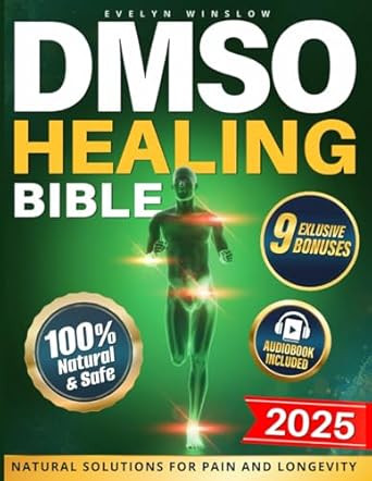 The Ultimate Dmso Healing Bible