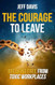 The Courage To Leave