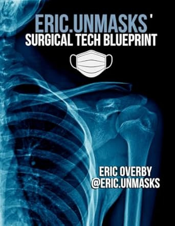 Eric.Unmasks' Surgical Tech Blueprint