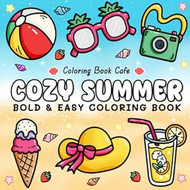 Cozy Summer: Bold & Easy Coloring Book for Adults and Teens