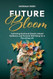 Future Bloom: Cultivating Emotional Growth Mental Resilience and