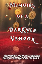 Memoirs of a Darkweb Vendor