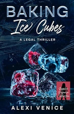 Baking Ice Cubes: A Legal Thriller