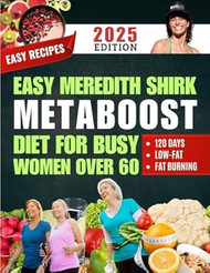 Easy Meredith Shirk MetaBoost Diet for Busy Women Over 60