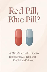 Red Pill or Blue Pill?