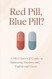 Red Pill or Blue Pill?