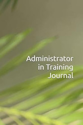 Administrator in Training Journal