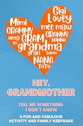 Hey Grandmother! Tell Me Something I Dont Know