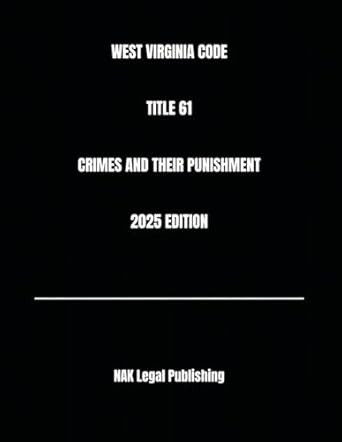 West Virginia Code Title 61 Crimes And Their Punishment