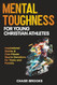 Mental Toughness for Young Christian Athletes