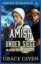 Amish Under Siege: An Amish Romantic Thriller