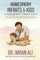 Homeopathy For Infants & Kids  Curing 165 Most Common Issues
