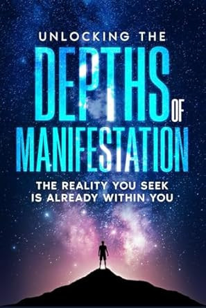 Unlocking the Depths of Manifestation