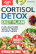 The Cortisol Detox Diet Plan For Anyone Who's Tried Everything