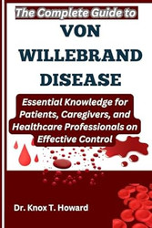 The Complete Guide to Von Willebrand Disease