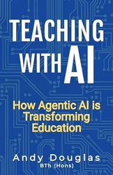 Teaching with AI: How Agentic AI is Transforming Education
