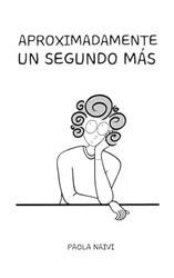 Aproximadamente Un Segundo Mas