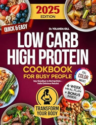 Low Carb High Protein Cookbook for Busy People Quick & Easy