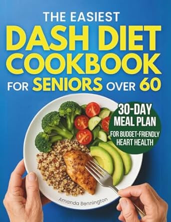 Dash Diet Cookbook for Seniors Over 60