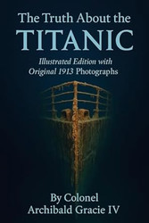 The Truth About the Titanic