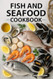 Fish And Seafood Cookbook