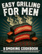 Grilling & Smoking Cookbook for Men with Pictures