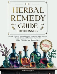 The Herbal Remedy Guide for Beginners
