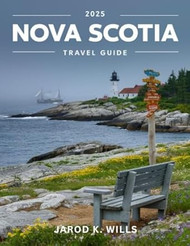 Nova Scotia Travel Guide 2025