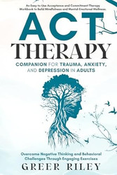 ACT Therapy Companion for Trauma Anxiety and Depression in