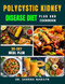 POLYCYSTIC KIDNEY DISEASE DIET PLAN AND COOKBOOK