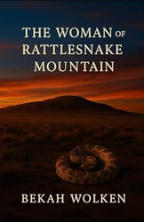 The Woman of Rattlesnake Mountain