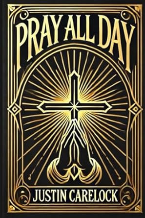 PRAY ALL DAY