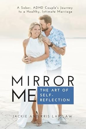 Mirror Me: The Art of Self-Reflection: A Sober ADHD Couple's
