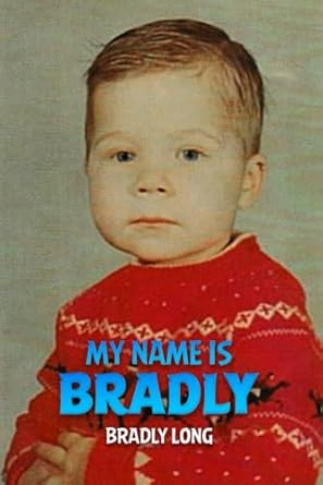 MY NAME IS BRADLY
